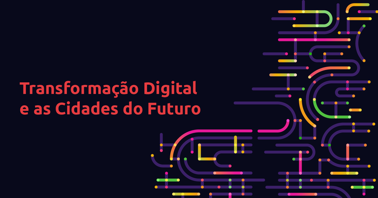 Transformação Digital e as Cidades do Futuro.png